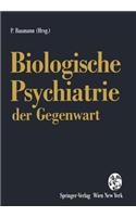 Biologische Psychiatrie Der Gegenwart