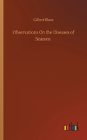 Observations On the Diseases of Seamen