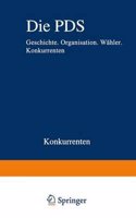 Die Pds: Geschichte. Organisation. Wahler. Konkurrenten