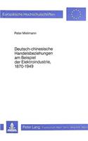 Deutsch-chinesische Handelsbeziehungen am Beispiel der Elektro- industrie, 1870-1949