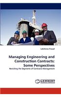 Managing Engineering and Construction Contracts