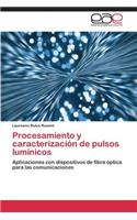 Procesamiento y caracterización de pulsos lumínicos: (Spanish)