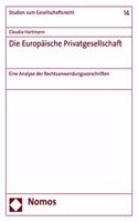 Die Europaische Privatgesellschaft: Eine Analyse Der Rechtsanwendungsvorschriften(14 Studien Zum Gesellschaftsrecht)