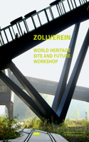 Zollverein: World Heritage Site and Future Workshop