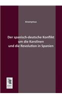 Der Spanisch-Deutsche Konflikt Um Die Karolinen Und Die Revolution in Spanien: (German)