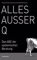 Alles auer Q: Das ABC der systemischen Beratung