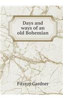 Days and ways of an old Bohemian