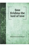 Sree Krishna the lord of love