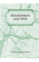 Häuslichkeit und Welt: (German)