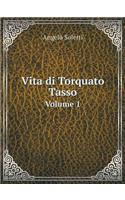 Vita di Torquato Tasso Volume 1
