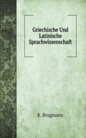 Griechische Und Latinische Sprachwissenschaft