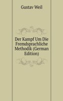 Der Kampf Um Die Fremdsprachliche Methodik (German Edition)