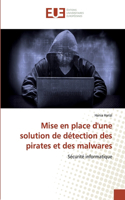 Mise en place d'une solution de détection des pirates et des malwares