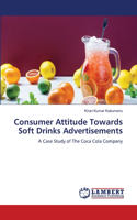 Consumer Attitude Towards Soft Drinks Advertisements