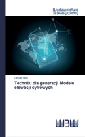 Techniki dla generacji Modele elewacji cyfrowych