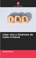 Lidar com a Síndrome do Colón Irritável