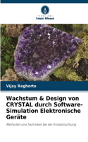 Wachstum & Design von CRYSTAL durch Software-Simulation Elektronische Geräte