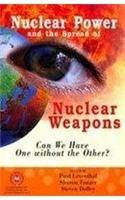 Nuclear Power and the Spread of Nuclear Weapons: Can We Have One Without the Other?