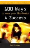 100 Ways to Make Your Business a Success