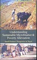 Understanding Sustainable Microfinance & Poverty Alleviation : Small Farmer's Perspectives In Nepal