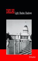 Delhi: Light, Shades, Shadows