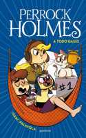 Perrock Holmes 13 - A todo gasss
