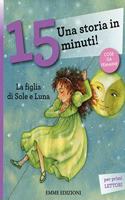 Una storia in 15 minuti: La figlia del sole e luna