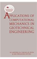 Applications of Computational Mechanics in Geotechnical Engineering