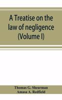 treatise on the law of negligence (Volume I)