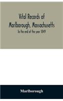 Vital records of Marlborough, Massachusetts: To the end of the year 1849