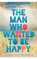 THE MAN WHO WANTED TO BE HAPPY