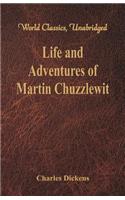 Life And Adventures Of Martin Chuzzlewit (World Classics, Unabridged)