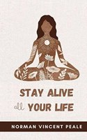 Stay Alive All Your Life
