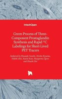 Green Process of Three-Component Prostaglandin Synthesis and Rapid 11C Labelings for Short-Lived PET Tracers