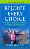REJOICE EVERY CHOICE - Skills To Achieve Success, Happiness and Fulfillment