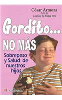 Gordito... No Mas