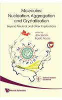 Molecules: Nucleation, Aggregation and Crystallization: Beyond Medical and Other Implications