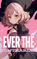 Ever The Contrarian