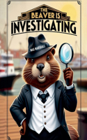 Beaver is Investigating