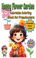 Adorable Children's Coloring Joy Ages 3-6, Happy Flower Garden