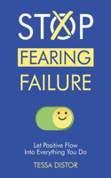 Stop Fearing Failure