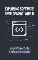 Exploring Software Development World