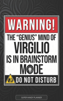 Virgilio: Warning The Genius Mind Of Virgilio Is In Brainstorm Mode - Virgilio Name Custom Gift Planner Calendar Notebook Journal