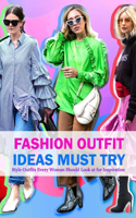 Fashion Outfit Ideas Must Try