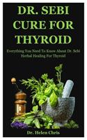 Dr. Sebi Cure For Thyroid: Everything You Need To Know About Dr. Sebi Herbal Healing For Thyroid