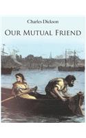 Our Mutual Friend with Illustrations by Marcus Stone (Annotated)