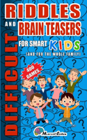 Difficult Riddles And Brain Teasers For smart kids ( And For The Whole Family): Boost your IQ and have fun with the 407 best logic puzzles you probably don't know.