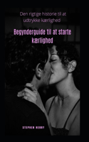 Begynderguide til at starte kærlighed