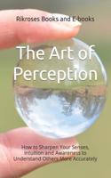 The Art of Perception