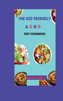 Kid Friendly ADHD Diet Cookbook